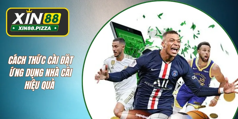 Cách thức cài đặt ứng dụng nhà cái hiệu quả 