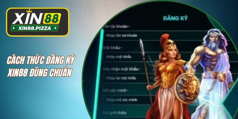 Cách thức đăng ký XIN88 đúng chuẩn