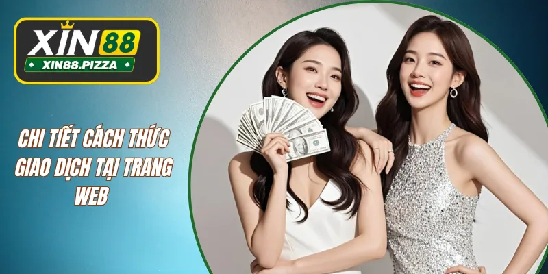 Chi tiết cách thức giao dịch tại trang web
