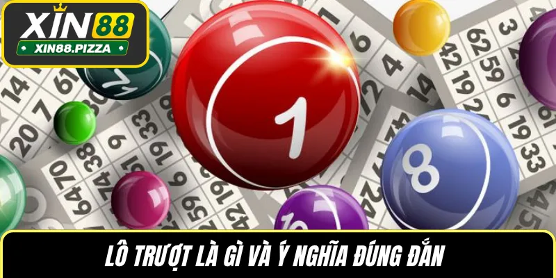 Lô trượt là gì và ý nghĩa đúng đắn