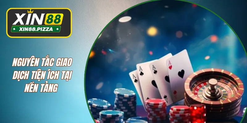 Nguyên tắc giao dịch tiện ích tại nền tảng