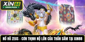 Nổ Hũ ZEUS – Cơn Thịnh Nộ Lớn Của Thần Sấm Tại XIN88