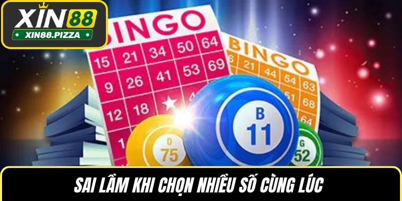 Sai lầm khi chọn nhiều số cùng lúc