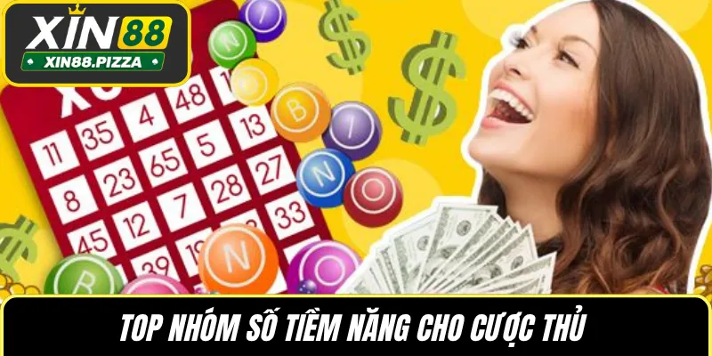 Top nhóm số tiềm năng cho cược thủ