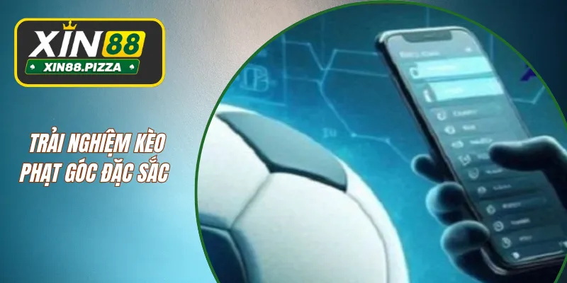 Trải nghiệm kèo phạt góc đặc sắc 