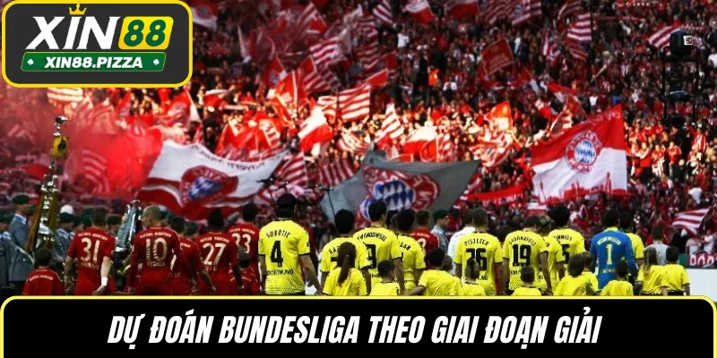 Dự đoán Bundesliga theo giai đoạn giải 