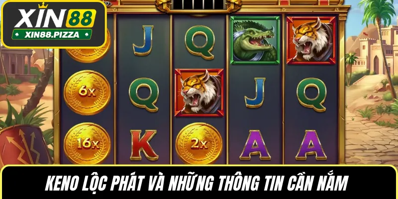 Keno lộc phát và những thông tin cần nắm 