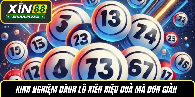 Kinh nghiệm đánh lô xiên hiệu quả mà đơn giản